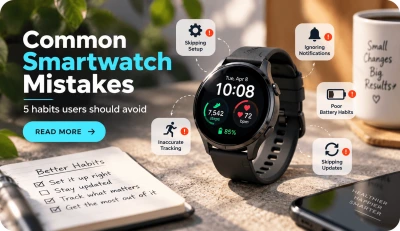 Τα πιο συχνά λάθη που κάνουν οι χρήστες smartwatch