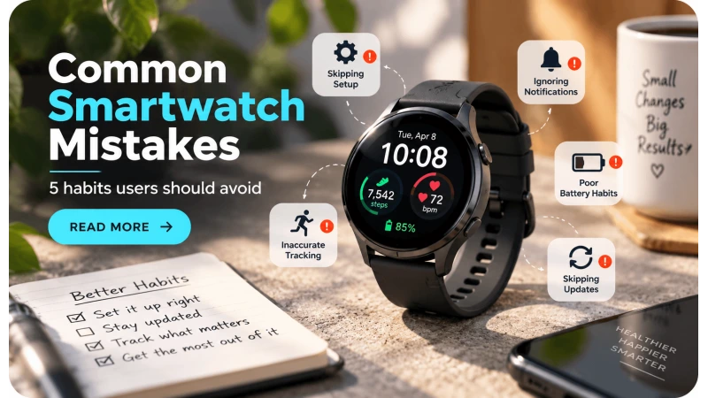 Τα πιο συχνά λάθη που κάνουν οι χρήστες smartwatch
